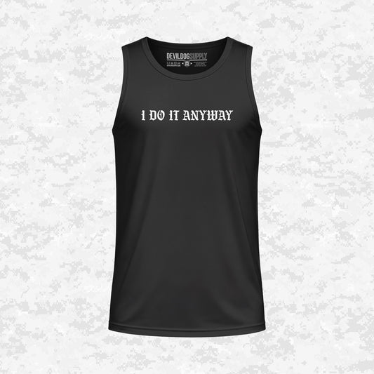 Devil Dog Gym | I Do It Anyway | DRIFIT Sleeveless, Tank, Sleeveless Hoodie